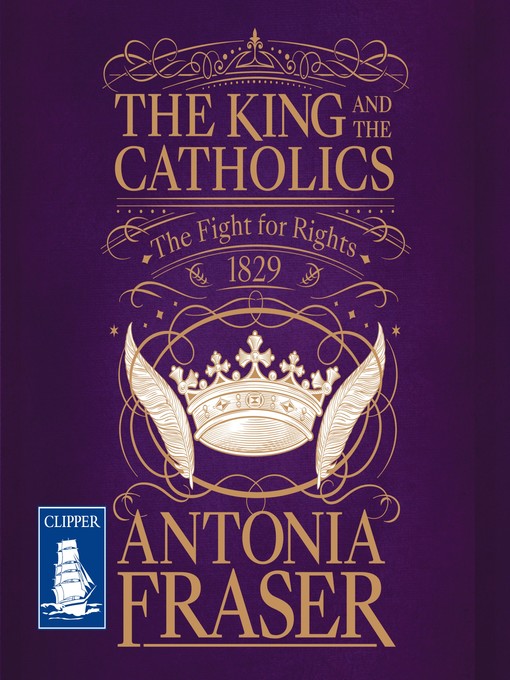 Title details for The King and the Catholics by Antonia Fraser - Available